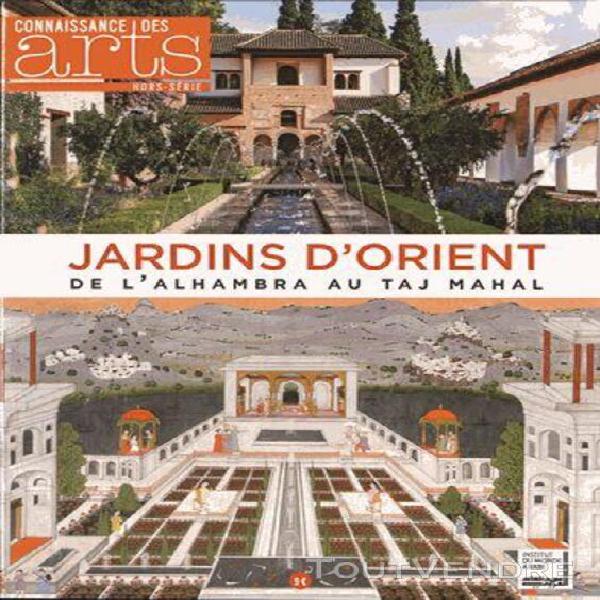 connaissance des arts hors-série n° 709 - jardins d'orient