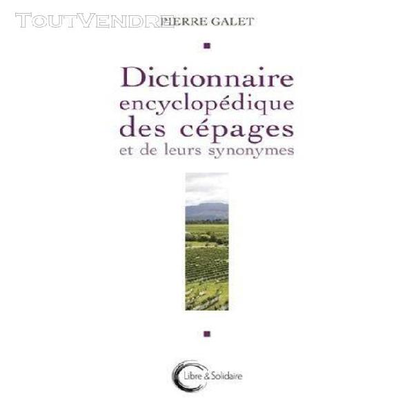 Dictionnaire encyclopédique des cépages et de leurs