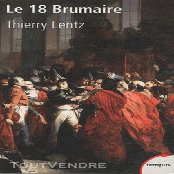 le 18 brumaire - les coups d'etat de napoléon bonaparte