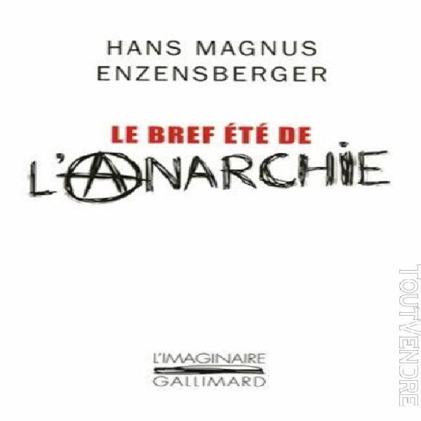 Le bref été de l&#39;anarchie - la vie et la mort de