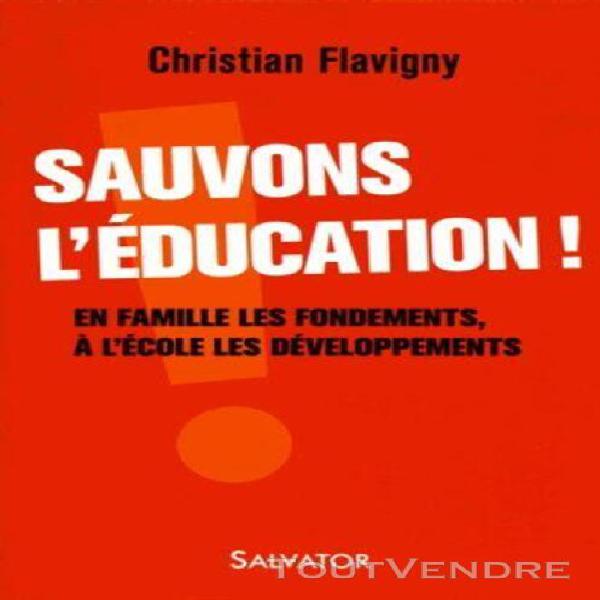 Sauvons l&#39;éducation ! - en famille les fondements, à