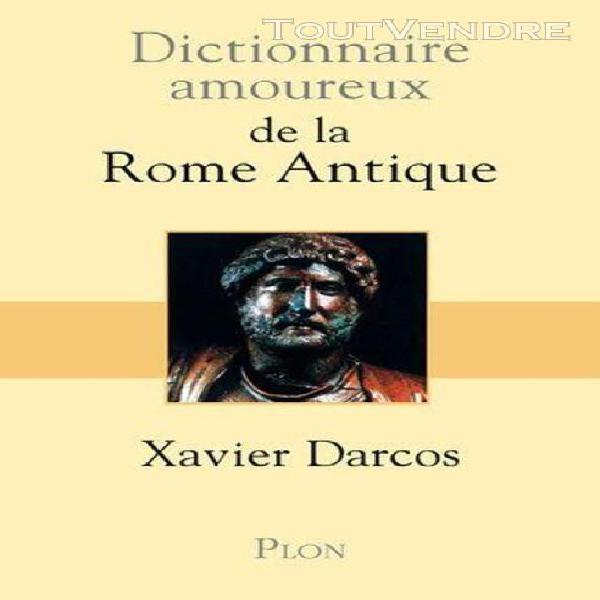 Dictionnaire amoureux de la rome antique