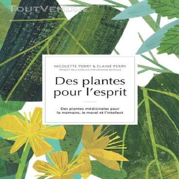 Des plantes pour l&#39;esprit - des plantes médicinales pour la