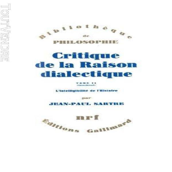 Critique de la raison dialectique - tome 2, l&#39;intelligibilit