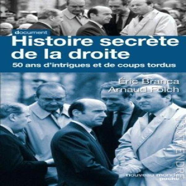 Histoire secrète de la droite - cinquante ans d&#39;intrigues