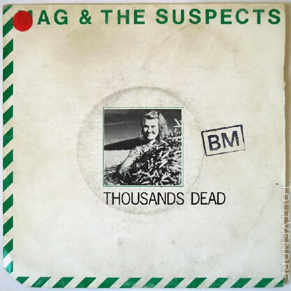 Mag &amp; the suspects thousands dead - 45t fr 1981 vinyl sp 7&quot;