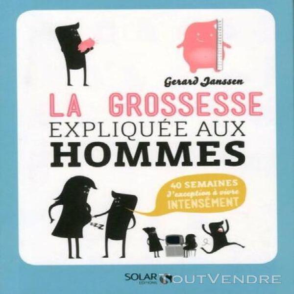 la grossesse expliquée aux hommes - 40 semaines d'exception