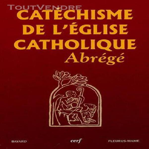 Catéchisme de l&#39;eglise catholique - abrégé