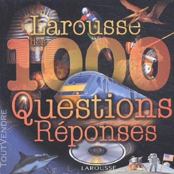 larousse des 1000 questions réponses