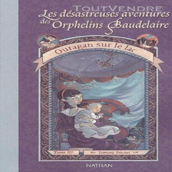 les désastreuses aventures des orphelins baudelaire tome 3