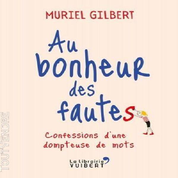 au bonheur des fautes - confessions d'une dompteuse de mots