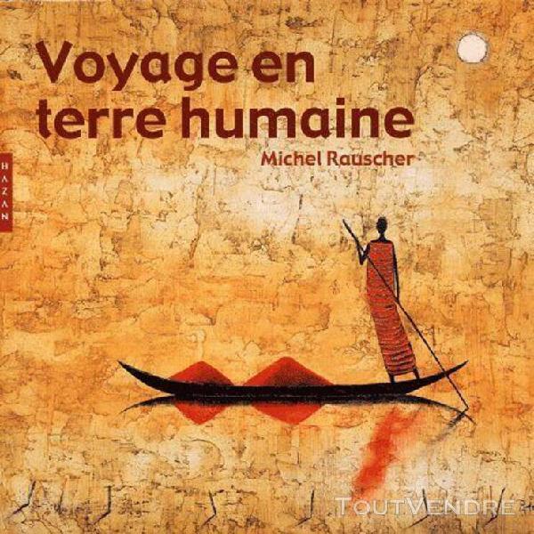 Voyage en terre humaine - peintures, encres, photographies e