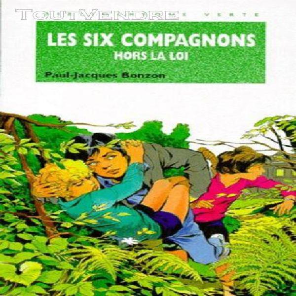 Les six compagnons hors la loi - une nouvelle aventure des p