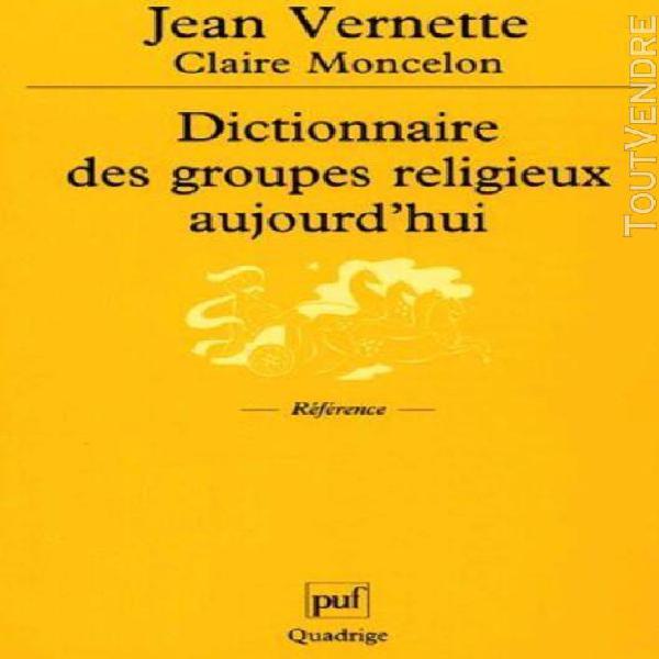 dictionnaire des groupes religieux aujourd'hui - religions,