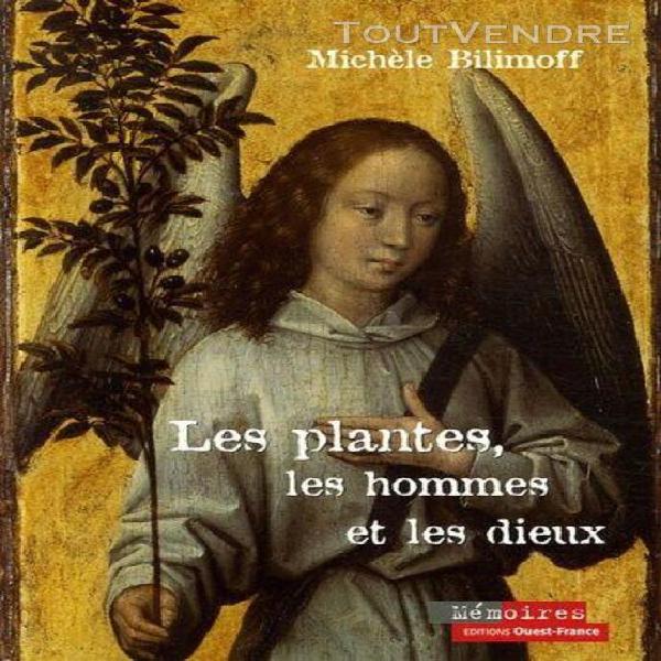 Les plantes, les hommes et les dieux - enquête sur les