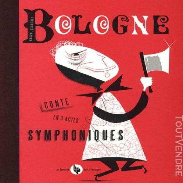 Bologne - conte en 3 actes symphoniques