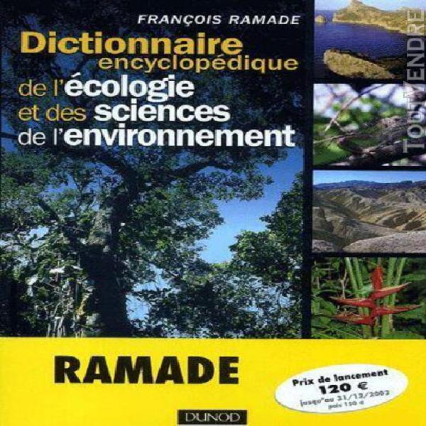 Dictionnaire encyclopédique de l&#39;écologie et des sciences