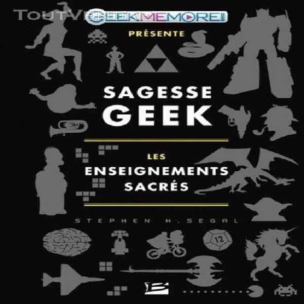 sagesse geek - les enseignements sacrés