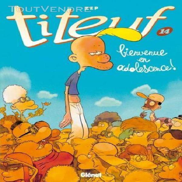 titeuf tome 14 - bienvenue en adolescence !