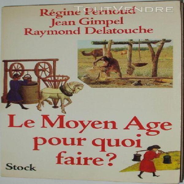 le moyen-Âge pour quoi faire ?