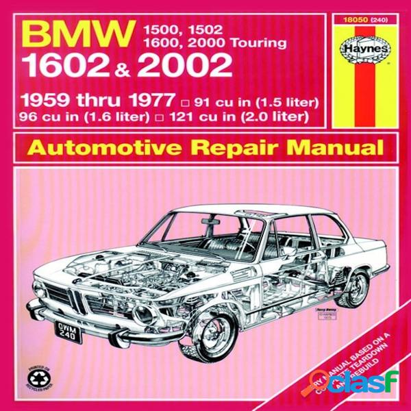 Haynes manuel datelier bmw 1500, 1502, 1600, 1602, 2000 &amp; 2002 (1959-1977) réimpression classique 0240