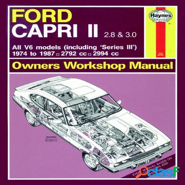 Haynes manuel datelier ford capri ii (&amp; iii) 2.8 &amp; 3.0 v6 (1974-1987) classique réimpression 1309