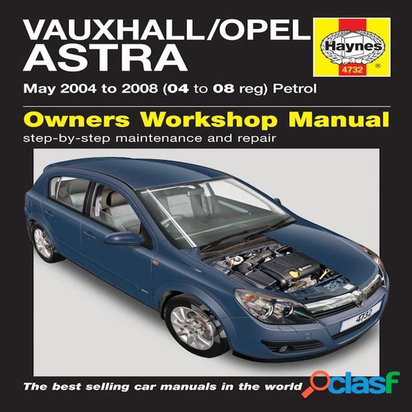 Haynes workshop manual opel astra essence (mai 2004-2008) 4732