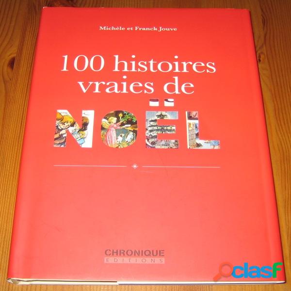 100 histoires vraies de noël, michèle et franck jouve