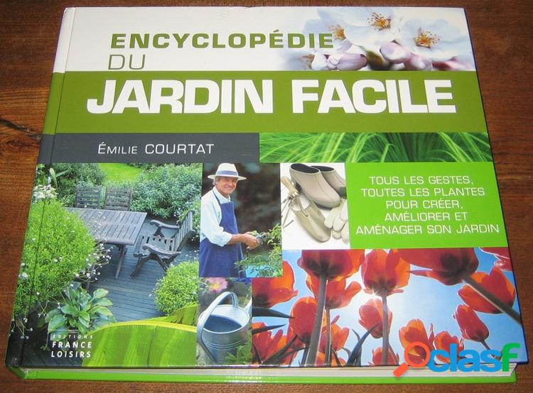 Encyclopédie du jardin facile, Emilie Courtat