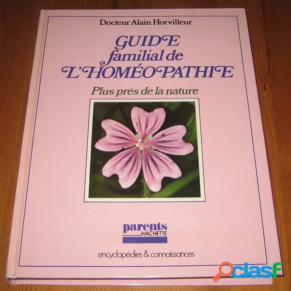 Guide familial de l'homéopathie, Dr Alain Horvilleur