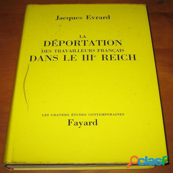 La déportation des travailleurs français dans le iiie reich, jacques evrard