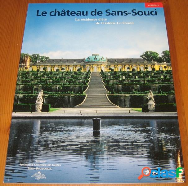 Le château de sans-souci, la résidence d&#39;été de frédéric le grand