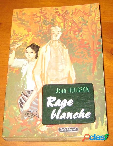 Rage blanche, jean hougron