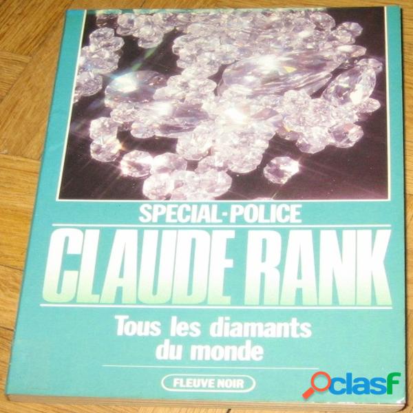 Tous les diamants du monde, Claude Rank