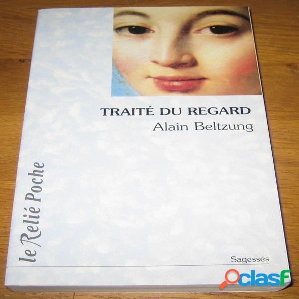 Traité du regard, Alain Beltzung