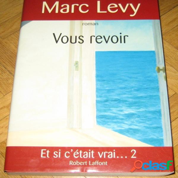 Vous revoir, Marc Lévy